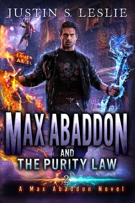 Max Abaddon and The Purity Law: A Max Abaddon Urban Fantasy - Justin Leslie