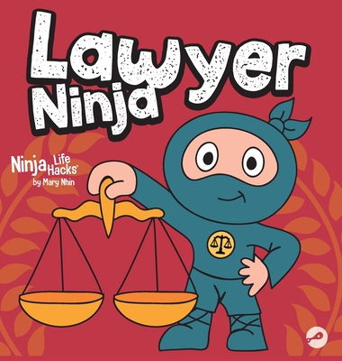 Coperta cărții 'Lawyer Ninja: A Ninja Life Hacks Story About Using Words with Wisdom and Staying Calm Under Pressure - Mary Nhin'