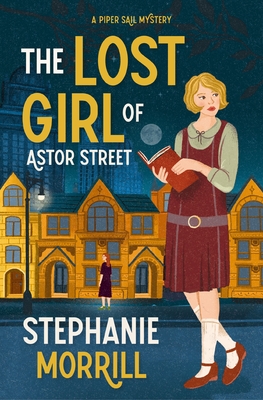 The Lost Girl of Astor Street: A Piper Sail Mystery - Stephanie Morrill