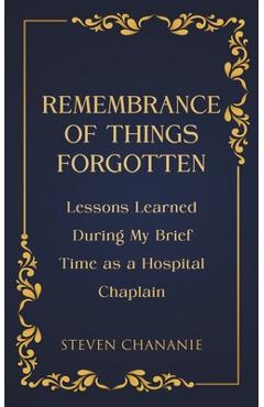 Coperta cărții 'Remembrance of Things Forgotten - Steven Chananie'