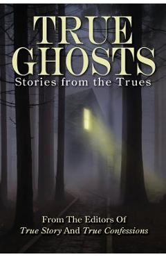 Coperta cărții 'True Ghosts: Stories from the Trues -'