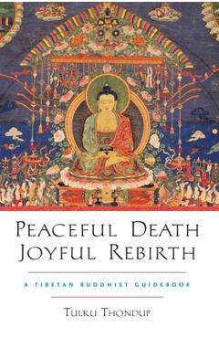 Coperta cărții 'Peaceful Death, Joyful Rebirth: A Tibetan Buddhist Guidebook [With Downloadable Audio] - Tulku Thondup'