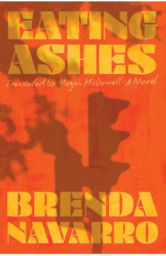 Poza produsului Eating Ashes - Brenda Navarro