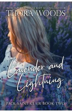 Coperta cărții 'Lavender and Lightning: Pack Saint Clair Book 2 - Thora Woods'