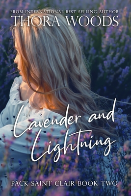 Lavender and Lightning: Pack Saint Clair Book 2 - Thora Woods