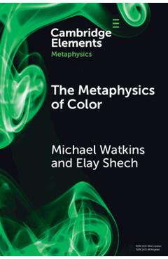 Coperta cărții 'The Metaphysics of Color - Michael Watkins'