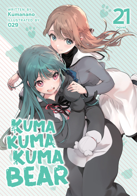 Kuma Kuma Kuma Bear (Light Novel) Vol. 21 - 
