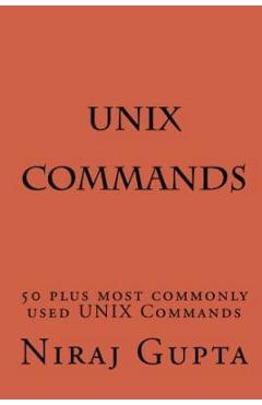 Poza produsului UNIX Commands: 50 plus most commonly used UNIX Commands - Niraj Gupta