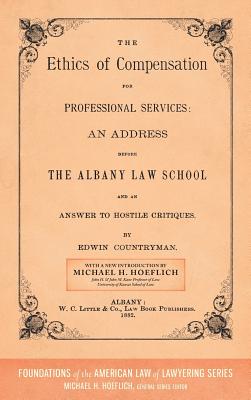 Coperta cărții 'The Ethics of Compensation for Professional Services: An Address Before the Albany Law School and an Answer to Hostile'