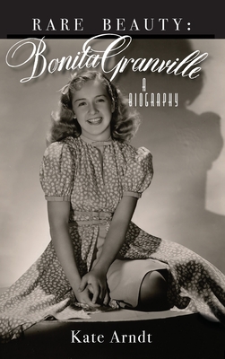 Coperta cărții 'Rare Beauty: Bonita Granville A Biography - Kate Arndt'