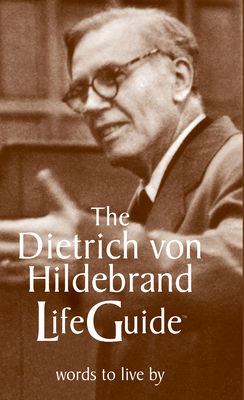 Coperta cărții 'The Dietrich Von Hildebrand Lifeguide - Dietrich Von Hildebrand'