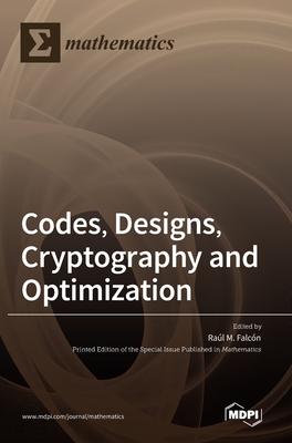 Coperta cărții 'Codes, Designs, Cryptography and Optimization - Raúl M. Falcón'