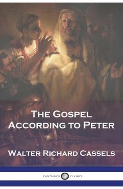 Coperta cărții 'The Gospel According to Peter - Walter Richard Cassels'