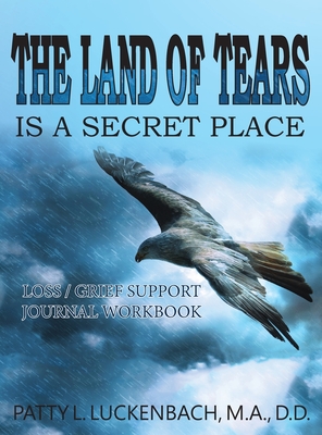 The Land of Tears: Is a Secret Place - Patty L. Luckenbach