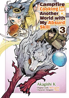 Coperta cărții 'Campfire Cooking in Another World with My Absurd Skill: Volume 3 (Manga) - Ren Eguchi'