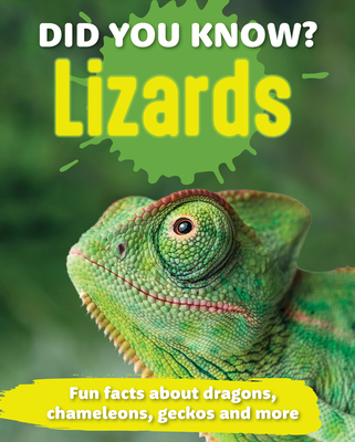Coperta cărții 'Did You Know? Lizards: Fun Facts and Figures about Dragons, Chameleons, Geckos and More -'