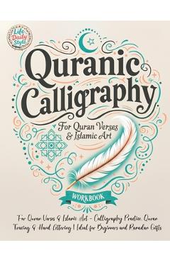 Poza produsului Quranic Calligraphy: For Quran Verses & Islamic Art - Calligraphy Practice, Quran Tracing & Hand Lettering Ideal for Beginners and Ramadan Gifts - Life Daily Style