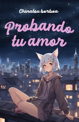 Probando Tu Amor - Chinatsu Borboa