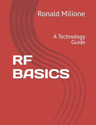 RF Basics: A Technology Guide - Ronald Milione