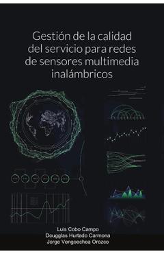 Coperta cărții 'Gestión de la calidad del servicio para redes de sensores multimedia inalámbricos - Luis Cobo Campo'