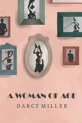 A Woman of Age - Darcy Miller