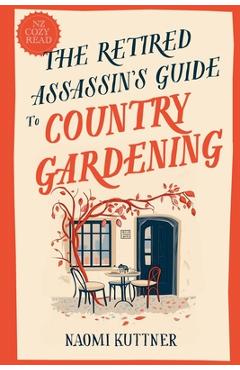 Coperta cărții 'The Retired Assassin's Guide to Country Gardening -'