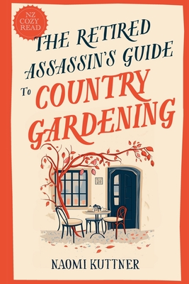 Coperta cărții 'The Retired Assassin's Guide to Country Gardening -'