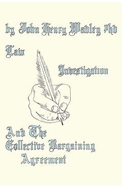 Poza produsului Law, Investigation, And The Collective Bargaining Agreement - John Henry Wadley