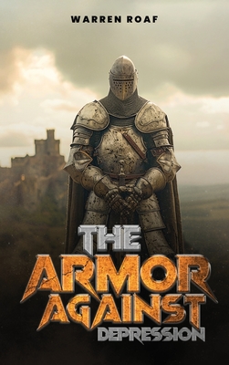The Armor Against Depression - Warren Roaf