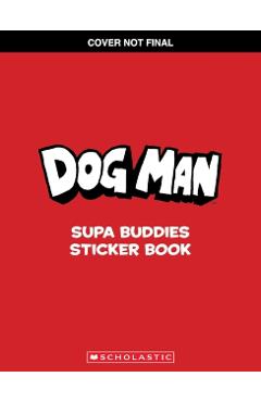 Coperta cărții 'Dog Man: Official Supa Buddies Sticker Book -'