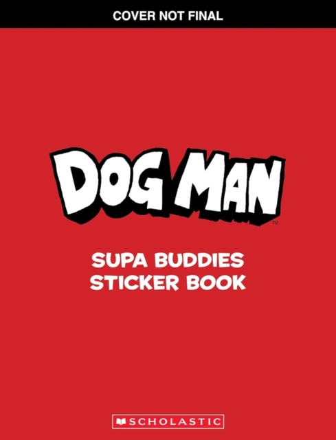 Dog Man: Official Supa Buddies Sticker Book -