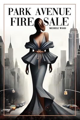 Park Avenue Firesale - Michele Wood