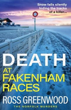 Coperta cărții 'Death at Fakenham Races - Ross Greenwood'
