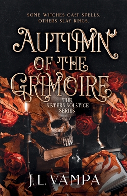 The Sisters Solstice: Autumn of the Grimoire: Book One - J. L. Vampa