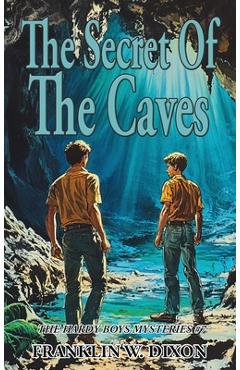 Coperta cărții 'The Secret Of The Caves - Franklin W. Dixon'