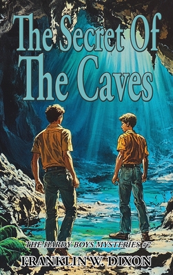 Coperta cărții 'The Secret Of The Caves - Franklin W. Dixon'