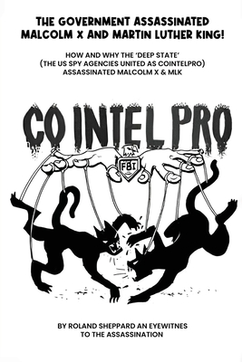 The Government Assasssinated: Malcolm X and Martin Luther King - Roland Sheppard