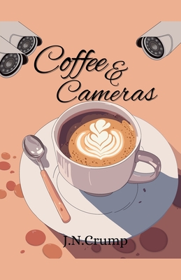 Coffee and Cameras - J. N. Crump
