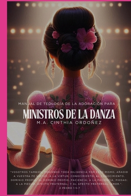 Manual de Teología de Adoración para Ministros de Danza - Cinthia Ordoñez