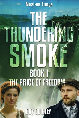 The Thundering Smoke Book 1: The Price of Freedom - Guy Quigley