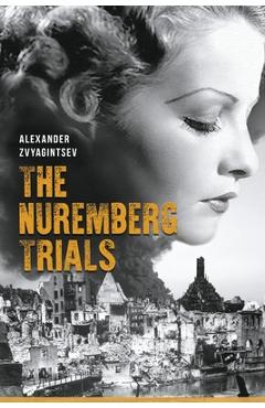 Coperta cărții 'The Nuremberg Trials - Alexander Zvyagintsev'