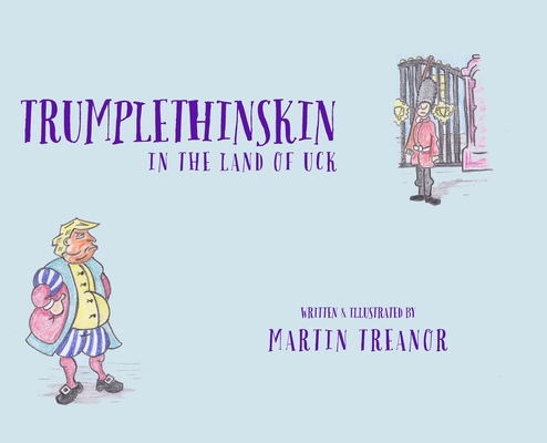 Trumplethinskin in the Land of UcK - Martin Treanor