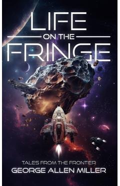 Coperta cărții 'Life on the Fringe - George Allen Miller'