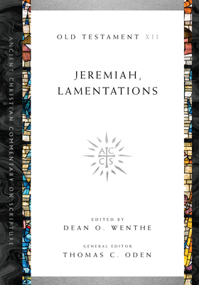 Jeremiah, Lamentations: Volume 12 Volume 12 - Dean O. Wenthe