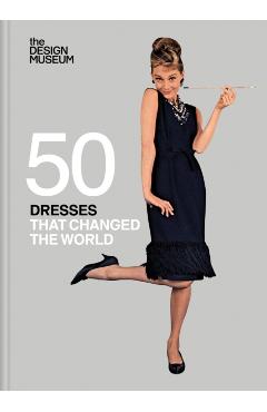 Poza produsului Fifty Dresses That Changed the World - 
