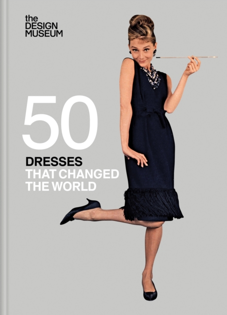 Fifty Dresses That Changed the World -