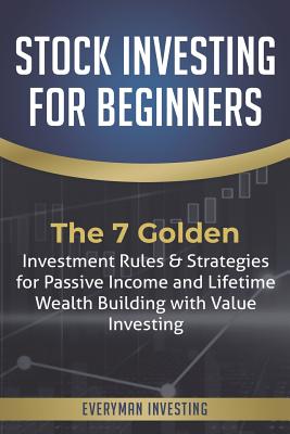 Coperta cărții 'Stock Investing for Beginners: The 7 Golden Investment Rules & Strategies for Passive Income and Lifetime Wealth'