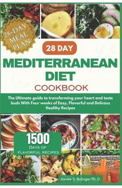 Coperta cărții '28 Day Mediterranean Diet Cookbook: The Ultimate guide to transforming your heart and taste buds With Four weeks of'