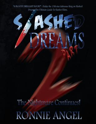 Slashed Dreams, Part 2: The Nightmare Continues! - Ronnie Angel