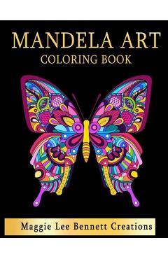 Poza produsului Mandela Art Coloring Book: An Adult Coloring Book Featuring 100 pages of the Most Beautiful Mandalas to color for Stress Relief and Relaxation - Maggie Lee Bennett Creations